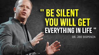 Be Silent You Will Get Everything In Life  Joe Dispenza Motivation [upl. by Lrig]