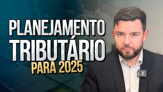 PLANEJAMENTO TRIBUTÁRIO PARA 2025 [upl. by Kotto]