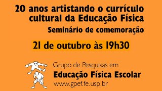 20 anos artistando o currículo cultural da Educação Física  3ª sessão [upl. by Muiram]