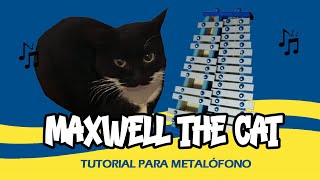 TUTORIAL PARA METALÓFONO  MAXWELL THE CAT  TUTORIAL DE XILOFONO [upl. by Meyeroff]