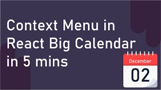 Add a Context Menu in React Big Calendar in 10 minutes [upl. by Agnew]