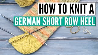 How to knit a German short row heel  Step by step instructions [upl. by Heyra]