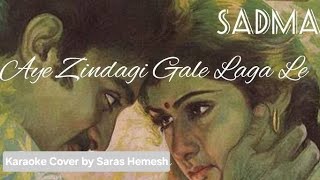 Ae Zindagi Gale Laga Le  Sadma  Karaoke Cover  Saras Hemesh [upl. by Salba]