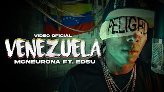 MCNeurona  Venezuela Ft Edsu Video Oficial [upl. by Laertnom91]