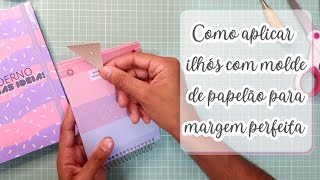 Como aplicar ilhós e elástico em agendas de forma fácil e com margem perfeita com molde de papelão [upl. by Naga]