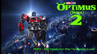 Optimus Shrek 2 Part 1  After Happily Ever AfterquotAccidentally in Lovequot [upl. by Aihsekyw]