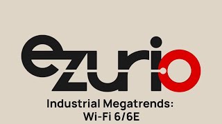 Industrial Megatrends  WiFi 6 and 6E [upl. by Sidnarb]