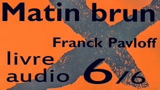 Matin Brun 66  Franck Pavloff  suite et fin  ASMR [upl. by Ithaman]