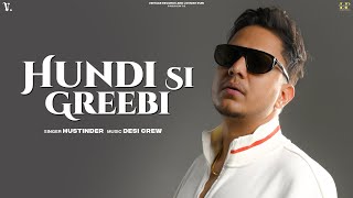 HUNDI SI GREEBI Official Audio Hustinder  Desi Crew  Mahol  Vintage Rec  Punjabi Song [upl. by Travax]