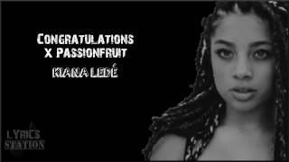 Lyrics Kiana Ledé  Congratulations  Passionfruit [upl. by Winfred521]