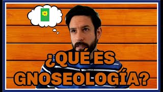 ¿Qué es gnoseología  FÁCIL RÁPIDO Y SENCILLO 🤓🤓🤓 [upl. by Errot144]