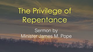 The Privilege of Repentance [upl. by Slein820]