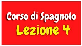 Corso di spagnolo Lezione 4 HD [upl. by Kcireddor]