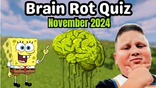 November 2024 Brain Rot Quiz [upl. by Netsrak]