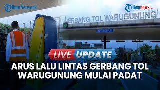 🔴 LIVE UPDATE I Kendaraan Pemudik Arah MojokertoSurabaya Padati Gerbang Tol Warugunung H5 Lebaran [upl. by Nauqaj]