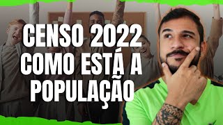 CENSO IBGE 2022 COMO ESTÁ A POPULAÇÃO BRASILEIRA  GEOBRASIL [upl. by Arza625]