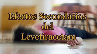 Efectos Secundarios del Levetiracetam [upl. by Raynard]