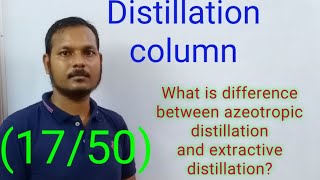 different Between azeotropes and extractive distillation column [upl. by Blanding704]