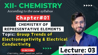 Lecture 03  Group Trends of Electronegativity amp Electrical Conductivity  Class 12 Chemistry [upl. by Cher649]