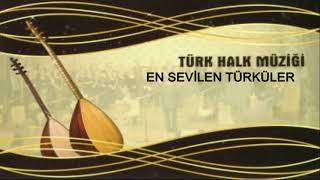 Türk Halk Müziği En Sevilen  En Çok Dinlenen Türküler HD KALİTE  KESİNTİSİZ [upl. by Catriona]