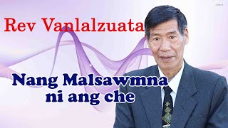 Nang malsawmna ni ang che  Rev Vanlalzuata [upl. by Imef]