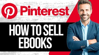 How to Sell Ebooks on Pinterest  Full Tutorial 2024 [upl. by Krissie]