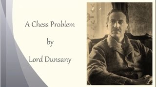 Thursday chess problem Lord Dunsanys Inferential Problem [upl. by Marrissa]