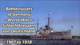 Battlecruisers of Germany  World War I Erster Weltkrieg  HD [upl. by Ocinom]