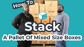 How To Stack A Mixed Pallet Of Boxes Of Various Shapes And Sizes A Shipmate Warehousing Tutorial [upl. by Anihsak]