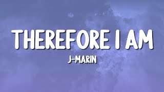 JMarin  Therefore I Am Lyrics [upl. by Telrahc931]