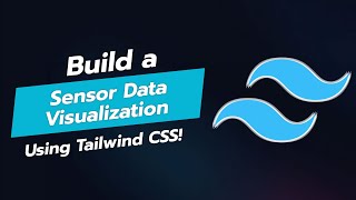 📊 BUILD A SENSOR DATA VISUALIZATION UI COMPONENT WITH TAILWIND CSS 🌟 [upl. by Chretien744]