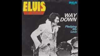 ELVIS PRESLEY  WAY DOWN  PLEDGING MY LOVE [upl. by Ahseenat]