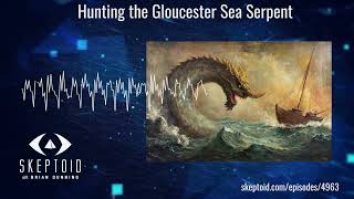 Hunting the Gloucester Sea Serpent [upl. by Dimmick]