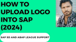 How to upload logo into SAP 2024 [upl. by Eustasius441]