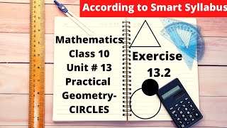 MATHEMATICS Class 10 Unit  13  PRACTICAL GEOMETRYCIRCLES  Exercise  132  According to ALP [upl. by Aeresed]