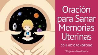 ORACIÓN PARA SANAR MEMORIAS UTERINAS CON HO´OPONOPONO [upl. by Aihtak]