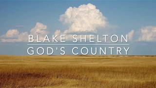 Blake Shelton  Gods Country Lyrics [upl. by Ramed]