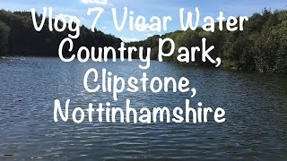 Vlog 7 Vicar Water Country Park Clipstone Nottinhamshire [upl. by Emmalee]