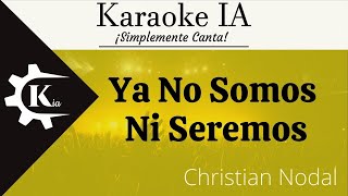 Christian Nodal  Ya No Somos Ni Seremos  Karaoke [upl. by Ailen]