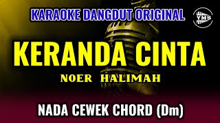 KERANDA CINTA  NOER HALIMAH  KARAOKE DANGDUT ORIGINAL  NADA CEWEK [upl. by Mauretta147]