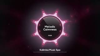 🌸 Melodic Calmness 🌸  Kalimba Music Spa  Relaxing Kalimba for Productive Work Sessions [upl. by Xirtaeb]