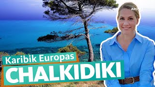 Chalkidiki – Griechenlands göttliche Halbinsel  ARD Reisen [upl. by Leonid]