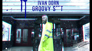 Ivan Dorn  Groovy Shit Audio [upl. by Adyaj899]