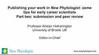 Publishing in New Phytologist  part two Submission and peer review [upl. by Akimehs536]