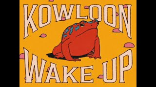 Kowloon  Wake Up Official Video [upl. by Chatwin]