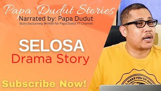 SELOSA  EDISON  PAPA DUDUT STORIES [upl. by Mendelson]