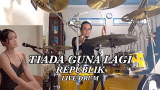 TIADA GUNA LAGI  REPUBLIK LIVE DRUM [upl. by Featherstone]