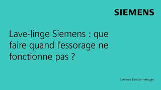 Lavelinge Siemens  que faire quand lessorage ne fonctionne pas [upl. by Angil537]