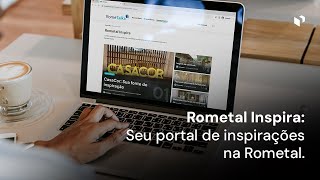 Seu portal de inspirações na Rometal [upl. by Adihahs572]