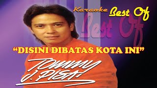 Tommy J Pisa  Disini Dibatas Kota Ini Karaoke [upl. by Annanhoj770]